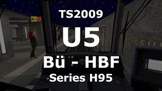 TS2009 - Berlin Subway U5: Biesdorf-Süd - Hauptbahnhof (Central Station) [Series H95]