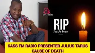 SAD NEWS: KASS FM RADIO PRESENTER JULIUS TARUS FOUND DEAD || REST IN PEACE JULIUS TARUS