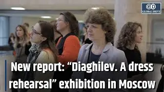 New report: &ldquo;Diaghilev. A dress rehearsal&rdquo; exhibition in Moscow || JANHITTIMES ||