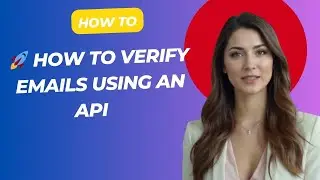 How to Verify Emails Using an API | Email Validation & CRM Integration Guide