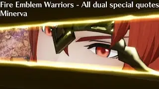 Fire Emblem Warriors - ALL Minerva Dual Special Quotes