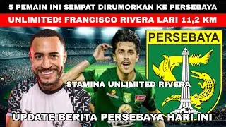 🔴5 PEMAIN INI SEMPAT DIRUMORKAN KE PERSEBAYA🔥UNLIMITED! FRANCISCO RIVERA LARI 11,2 KM😱