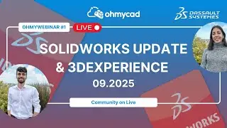 OhmyWebinar #1 - Solidworks Update & 3DEXPERIENCE - September 2025