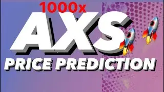 AXS PRICE PREDICTION | AXS ANALYSIS | HOW HIGH WILL AXIE INFINITY TOKEN | AXS ALL TIME HIGH
