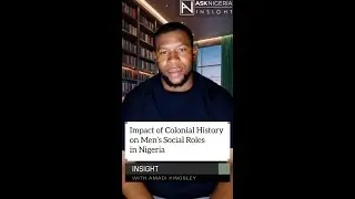 Impact of Colonial History on Men&rsquo;s Social Roles in Nigeria ┃ Ask Nigeria Insight!