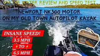 Newport NK300 Motor On The Water Review, Speed Test On Old Town Autopilot Kayak! Doubled My Speed! 