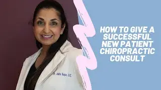 How I give my new chiropractic patient consultations for success