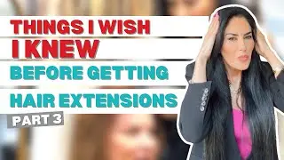 What I Wish I Knew Before Getting Hair Extensions