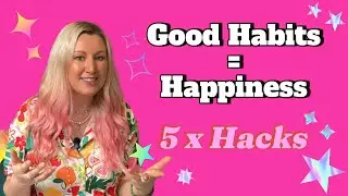 ✨5 Habit Hacks That Will Change Your Life✨
