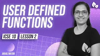 USER DEFINED FUNCTIONS | LECTURE 2 | PARAMETERIZED METHODS | ICSE 10 | Anjali Ma'am