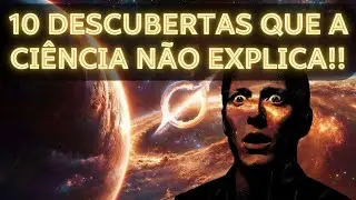 10 DESCOBERTAS que a ci&ecirc;ncia n&atilde;o explica! #astronomy #universe #space #shorts
