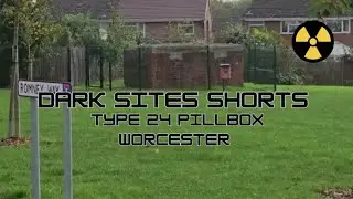 Dark Sites Shorts: Type 24 Pillbox Worcester