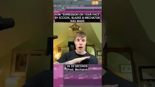 HOW &ldquo;EXPRESSION ON YOUR FACE&rdquo; BY ECCO2K, BLADEE & MECHATOK WAS MADE (IN 30 SECONDS)🎭🎭🎭