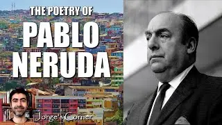 The Poetry of Pablo Neruda | Book Review and Analysis, and a Recitation of 