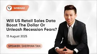 Vantage Markets Webinar | 13 August 2025 - Will US Retail Sales Data Boost The Dollar?