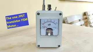 A very simple & sensitive JFET transistor FSM Meter