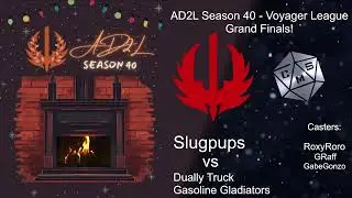 AD2L Season 40 - Voyager League Grand Finals - Slugpups vs Dually Truck Gasoline Gladiators