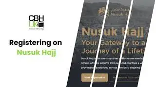 Nusuk Hajj Registration | #CBHUK #Hajj #NusukHajj