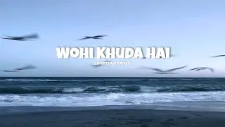 Wohi Khuda Hai | Atif Aslam [vocals only]