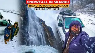 First Snowfall Experience in SKARDU: Exploring Kargil District, Manthoka Waterfall | Skardu Pakistan