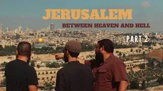 Jerusalem - Between Heaven and Hell Part 2 - Walking Tanach