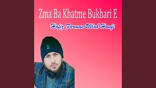 Zma Ba Khatme Bukhari E