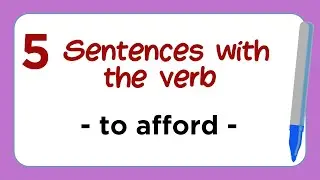 5 Sentences with the Verb - AFFORD