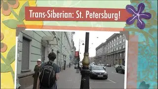 Travel Diaries: Trans-Siberian Railway 2015: St Petersburg | TOPIC Studios