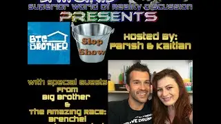 Big Brother 17 Slop Show | Hosted by Parish & Kaitlan | Special Guests: Brendon & Rachel