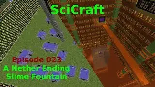 [SciCraft] Episode 023 - A Nether Ending Slime Fountain