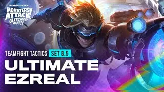 TFT Set 8.5 Gameplay Reveal | ULTIMATE EZREAL | TFT Monsters Attack New Units, Synergies, Augments