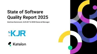 Katalon&rsquo;s State of Software Quality Report 2025 in Partnership with KJR