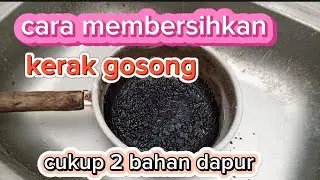 CARA MENGHILANGKAN NODA.GOSONG MASAKAN PADA PANCI