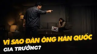 VÌ SAO ĐÀN ÔNG HÀN QUỐC GIA TRƯỞNG?