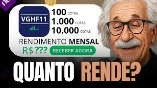 QUANTO voc&ecirc; RECEBE TODO M&Ecirc;S com 100 cotas, 1 000 cotas e 10 000 cotas do VGHF11
