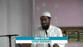 Less in words but vast in meanings. Jumah Khutbah: Ustadh Yasin Munye. Friday 06/09/19.