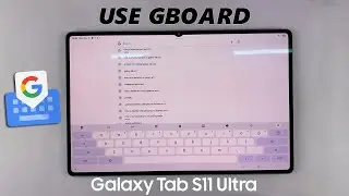 Samsung Galaxy Tab S11 Ultra: как использовать Gboard (клавиатуру Google)