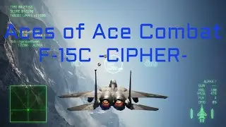 Aces of Ace Combat Ep.20: F-15C -CIPHER- | Ace Combat 7 Multiplayer