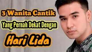 3 WANITA CANTIK YANG PERNAH DEKAT HARI LIDA