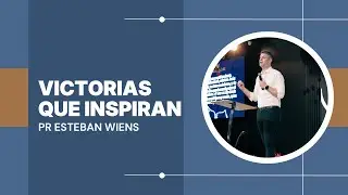 Victorias que inspiran - Pr. Esteban Wiens