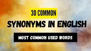 30 common Synonyms in English || Daily used words | synonyms words