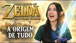 A História COMPLETA de Zelda Skyward Sword | A Origem da Master Sword e da Maldição