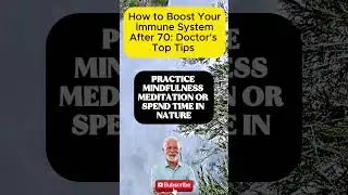 How to Boost Your Immune System After 70: Doctor's Top Tips