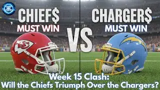 Week 15 Clash: Will the Chiefs Triumph Over the Chargers?