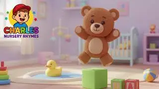 Teddy Bear Teddy Bear 🧸 Gentle Action Song for Toddlers Charles Nursery Rhymes