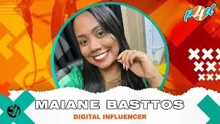 MAIANE BASTTOS [DIGITAL INFLUENCER] - Ep. #295