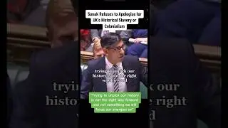 Sunak Rejects Apologising for UK's Historical Slave Trade or Colonialism