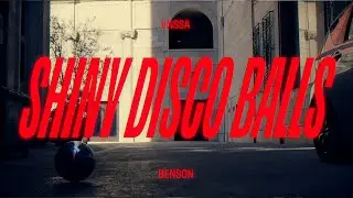 VNSSA & Benson -  Shiny Disco Balls (Official Video)