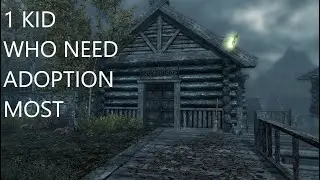 Skyrim - 1 Kid who need adoption the most, by The Honorable Dragonborn