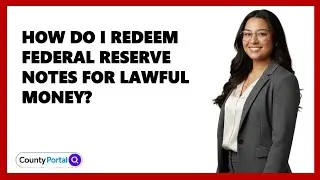 How Do I Redeem Federal Reserve Notes For Lawful Money?